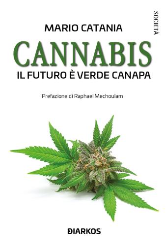 Cannabis. Il Futuro  Verde Canapa. Nuova Ediz.