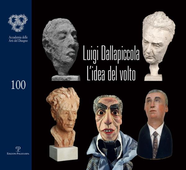 Luigi Dallapiccola. L'idea del volto. Catalogo della mostra (Firenze, 7 maggio-1 giugno 2018)