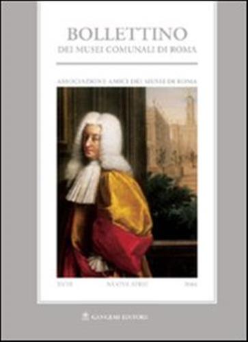 Bollettino Dei Musei Comunali Di Roma. Nuova Serie (2004). Vol. 18