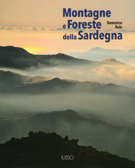 Montagne e foreste della Sardegna. Ediz. illustrata