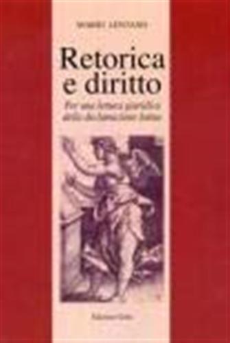 Retorica E Diritto Per Una Lettura Giuridica Della Declamazione Latina