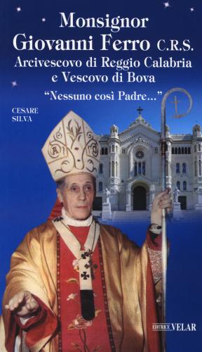 Monsignor Giovanni Ferro C.r.s.. Arcivescovo Di Reggio Calabria E Vescovo Di Bova. nessuno Cos Padre