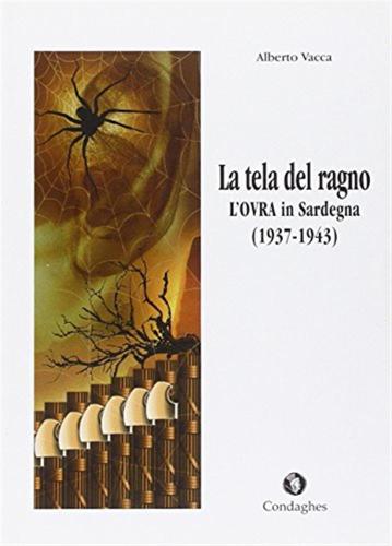 La Tela Del Ragno. L'ovra In Sardegna (1937-1943)