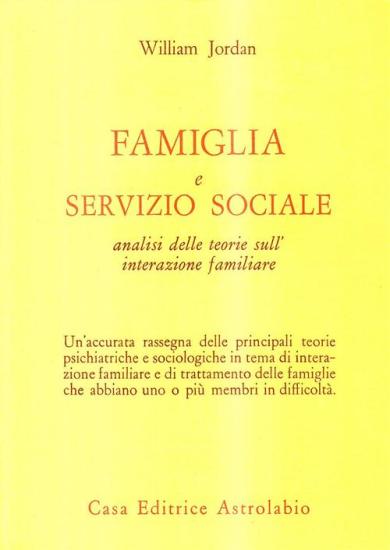 Famiglia e servizio sociale. Analisi delle teorie sull'interazione famigliare