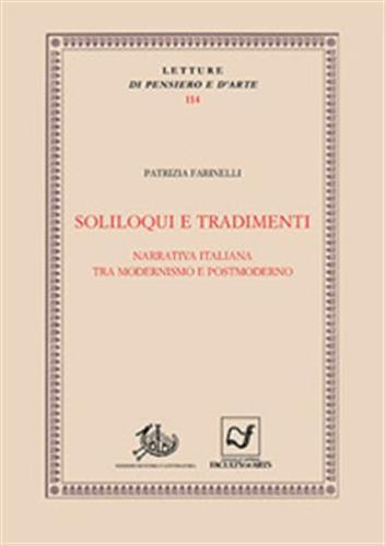 Soliloqui E Tradimenti. Narrativa Italiana Tra Modernismo E Postmoderno