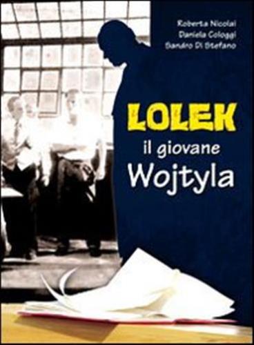 Lolek Il Giovane Wojtyla. Copione-spartito