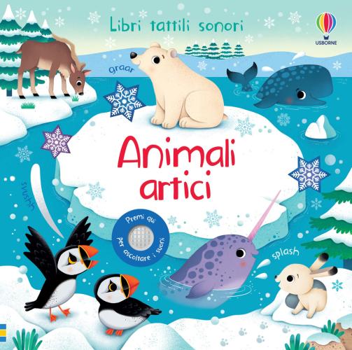 Animali Artici. Libri Tattili Sonori. Ediz. A Colori