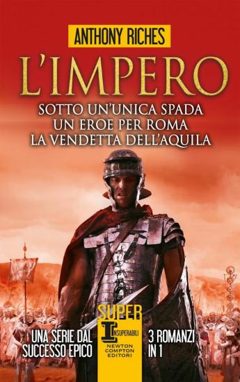 L'impero: Sotto un'unica spada-Un eroe per Roma-La vendetta dell'aquila