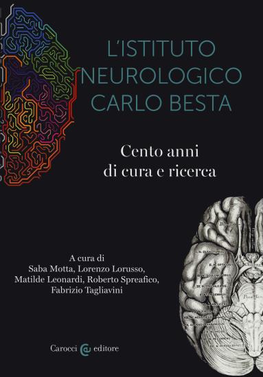 L'istituto neurologico Carlo Besta. Cento anni di cure e ricerca