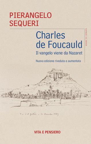 Charles De Foucauld. Il Vangelo Viene Da Nazareth