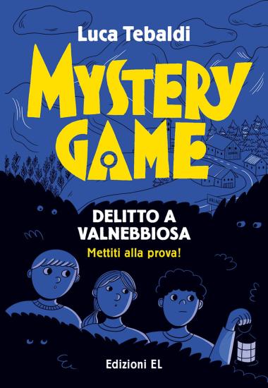 Mystery Game. Delitto a Valnebbiosa
