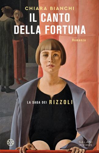 Il Canto Della Fortuna. La Saga Dei Rizzoli