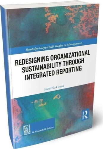 Grana' Fabrizio - Redesigning Organizational Sustainability Through Integrated Reporting