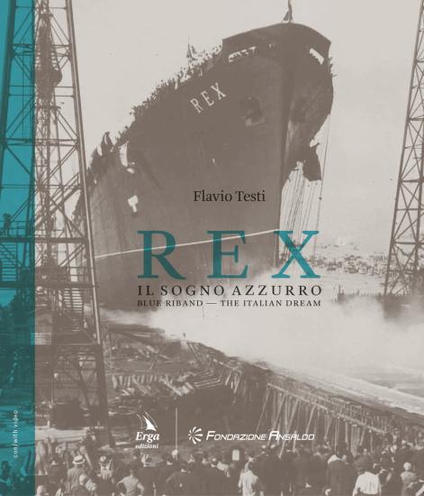 Rex. Il sogno azzurro-Blue Riband. The italian dream. Ediz. bilingue