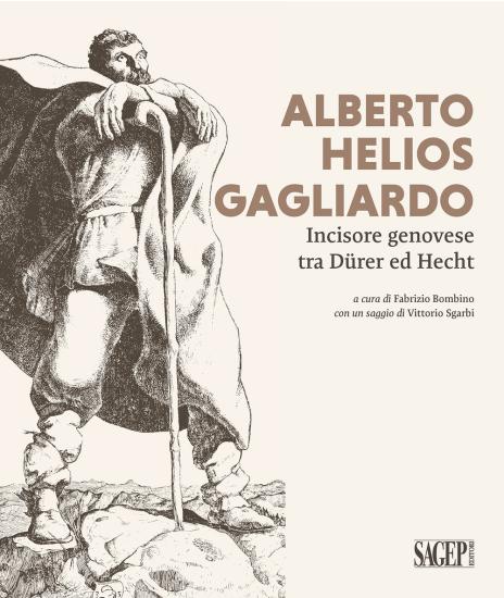 Alberto Helios Gagliardo. Incisore genovese tra Drer ed Hecht