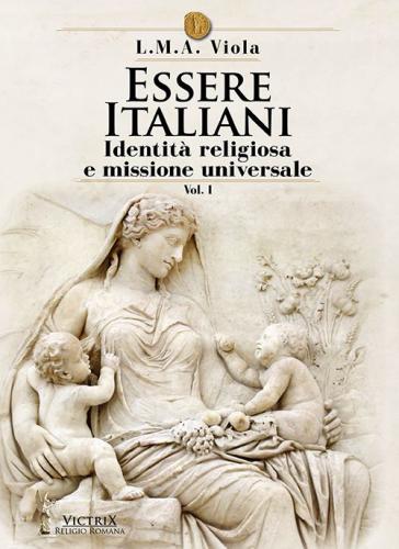 Essere Italiani. Vol. 1