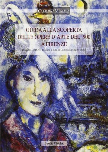 Guida Alla Scoperta Delle Opere D'arte Del '900 A Firenze. Progetto Irrsae Toscana