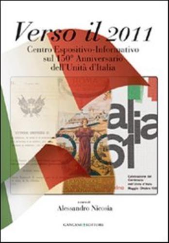 Verso Il 2011. Centro Espositivo-informativo Sul 150 Anniversario Dell'unit D'italia