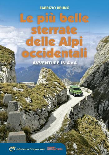 Le Pi Belle Sterrate Delle Alpi Occidentali. Avventure In 4 X 4