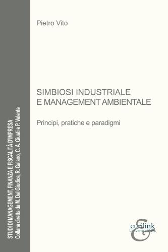 Simbiosi Industriale E Management Ambientale. Principi, Pratiche E Paradigmi
