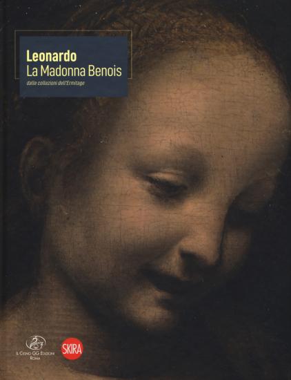 Leonardo. La Madonna Benois dall'Ermitage. Ediz. a colori