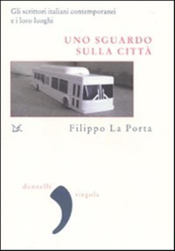 Uno Sguardo Sulla Citt. Gli Scrittori Italiani Contemporanei E I Loro Luoghi