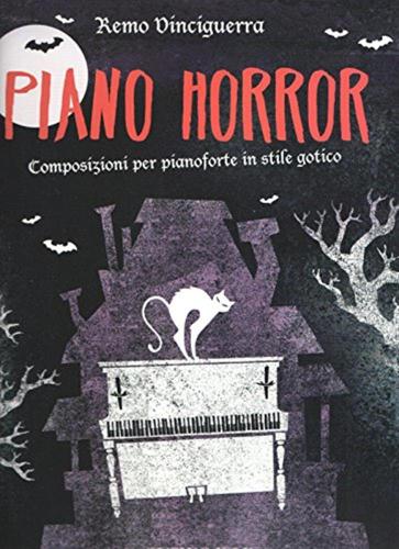 Piano Horror. 13 Composizioni Originali In Stile Gotico