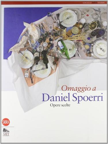 Omaggio A Daniel Spoerri. Opere Scelte