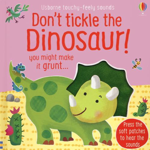Don't Tickle The Dinosaur! Ediz. A Colori