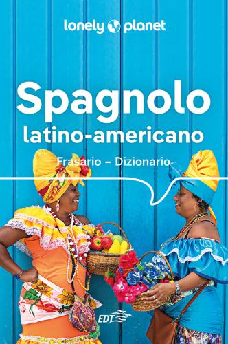 Spagnolo Latino Americano. Frasario-dizionario