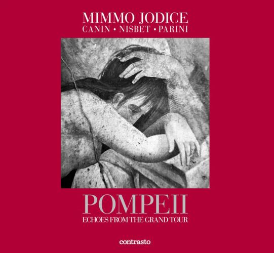 Pompeii. Echoes From The Grand Tour. Ediz. Illustrata