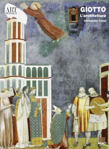 Giotto. L'architettura. Ediz. Illustrata