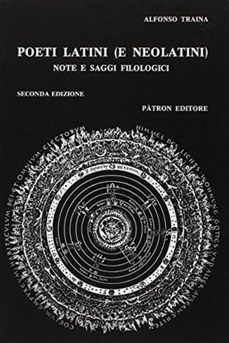 Poeti Latini E Neolatini. Note E Saggi Filologici. Vol. 1
