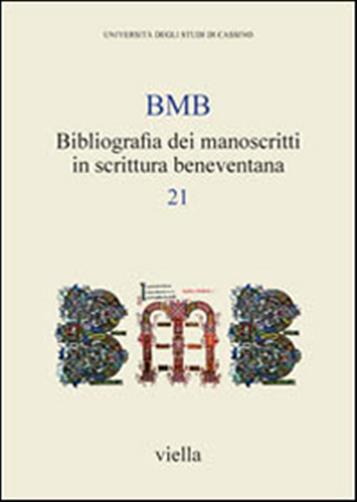 BMB. Bibliografia dei manoscritti in scrittura beneventana. Vol. 21