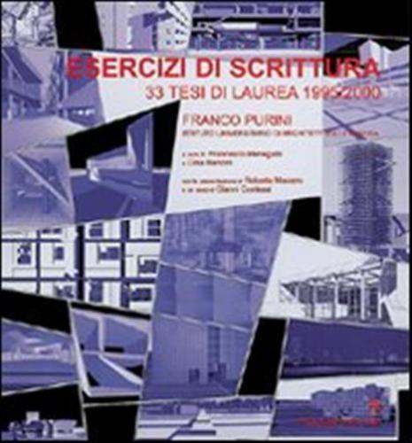 Esercizi Di Scrittura. 33 Tesi Di Laurea In Architettura (1995/2000)