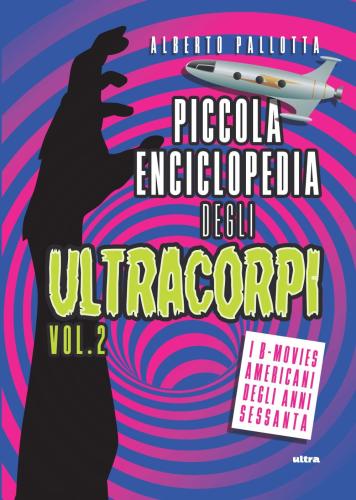 Piccola Enciclopedia Degli Ultracorpi. Vol. 2