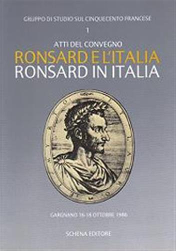 Ronsard e l'Italia. Ronsard in Italia. Atti del Convegno (Gargnano, 16-18 ottobre 1986)