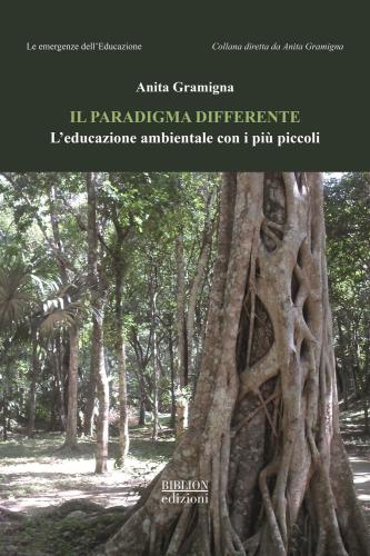 Il Paradigma Differente. L'educazione Ambientale Con I Pi Piccoli