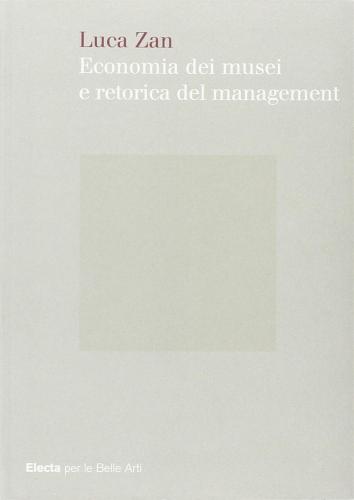 Economia Dei Musei E Retorica Del Management