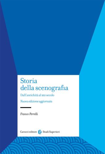 Storia Della Scenografia. Dall'antichit Al Xxi Secolo. Nuova Ediz.