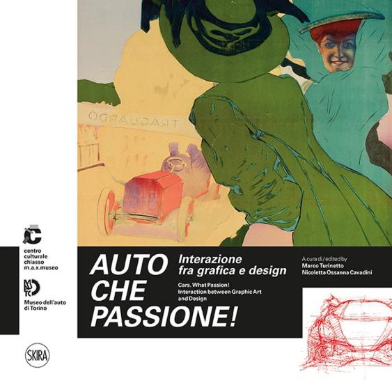 Auto che passione! Interazione fra grafica e design. Ediz. italiana e inglese