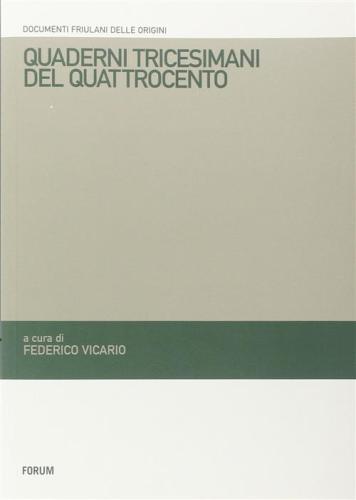 Quaderni Tricesimani Del Quattrocento. Pieve Di Santa Maria