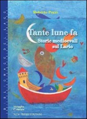 Tante Lune Fa. Storie Medioevali Sul Lario