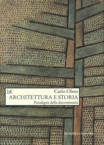 Architettura E Storia. Paradigmi Della Discontinuit