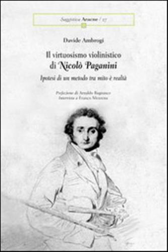 Il Virtuosismo Violinistico Di Nicol Paganini. Ipotesi Di Un Metodo Tra Mito E Realt