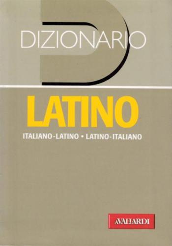 Dizionario Latino. Italiano-latino, Latino-italiano