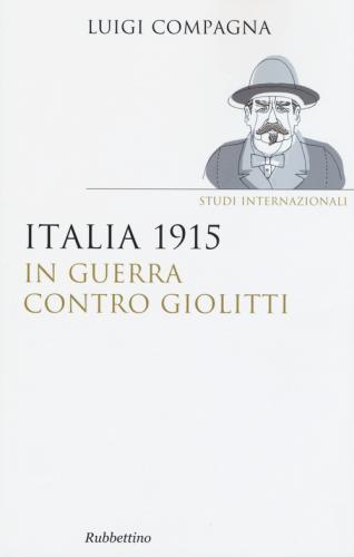 Italia 1915: In Guerra Contro Giolitti