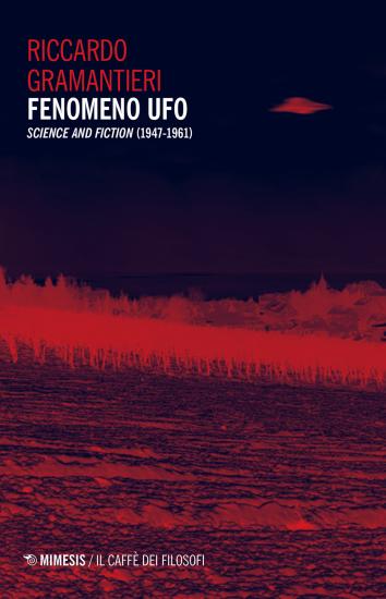 Fenomeno ufo. Science and fiction (1947-1961)