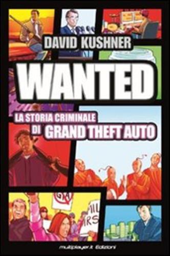 Wanted: La Storia Criminale Di Grand Theft Auto