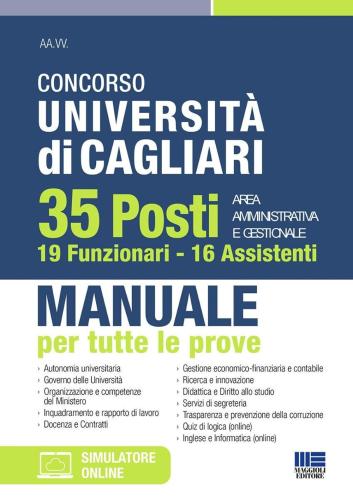 Concorso Universit Di Cagliari. 35 Posti Area Amministrativa E Gestionale. 19 Funzionari E 16 Assistenti. Manuale Per Tutte Le Prove. Con Software Di Simulazione